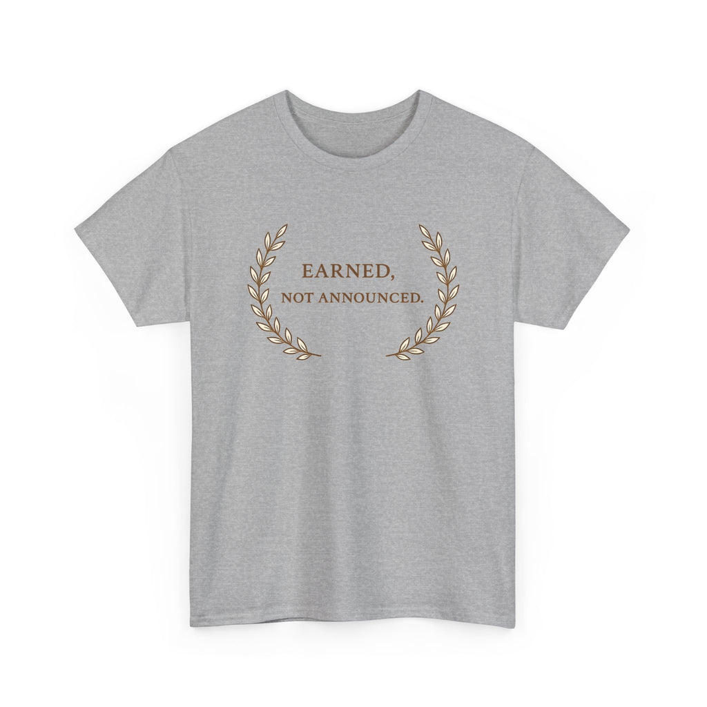 Earned Not Announced T-Shirt
