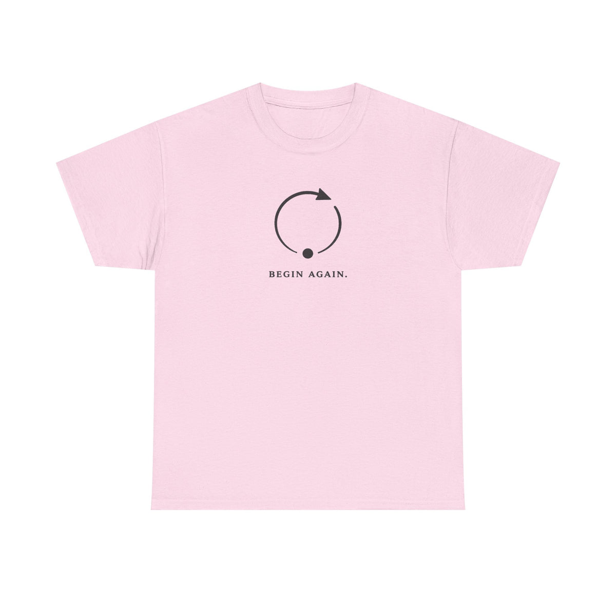 Begin Again T-Shirt