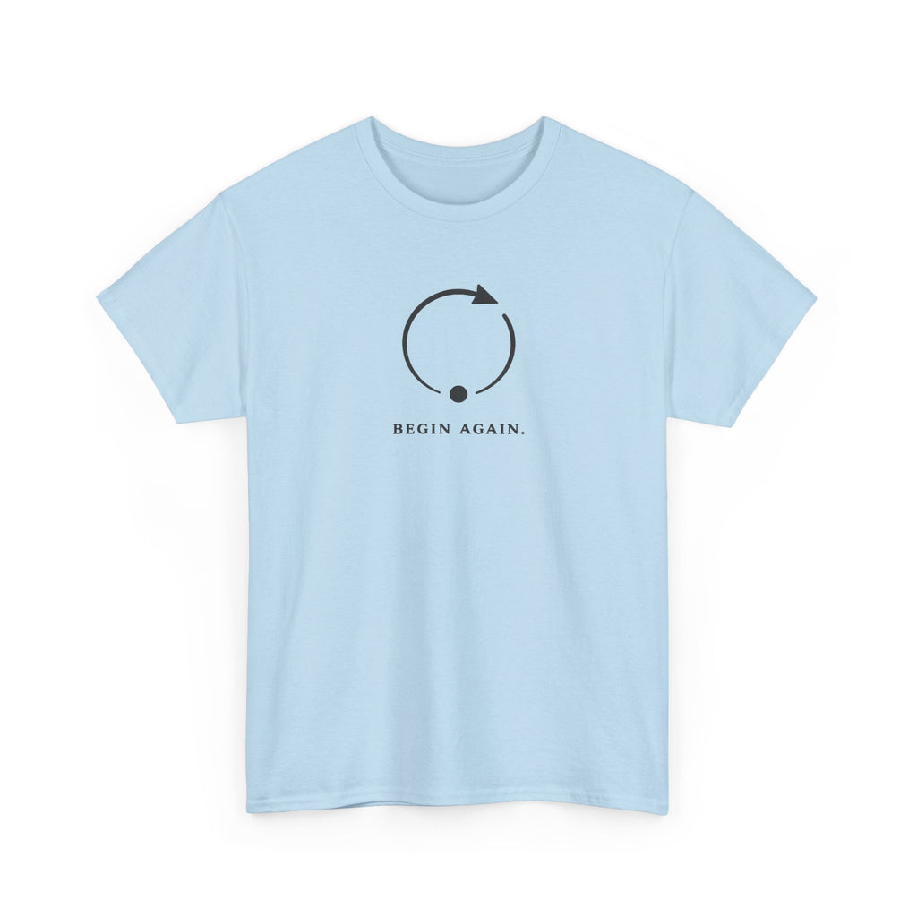 Begin Again T-Shirt