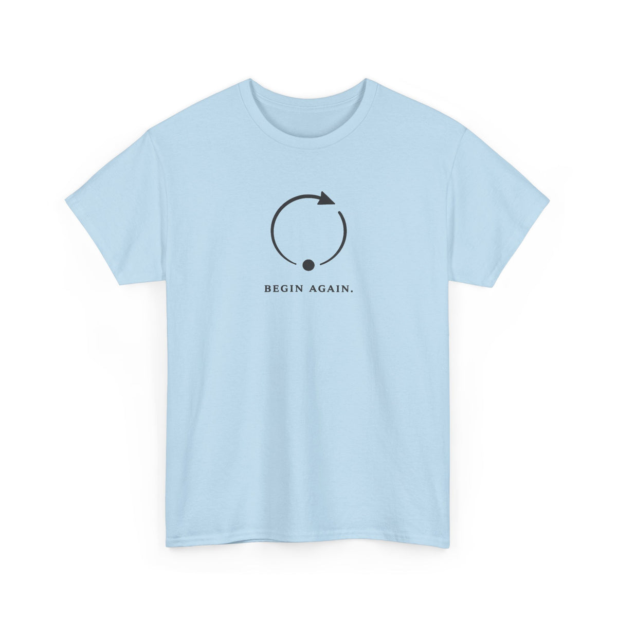 Begin Again T-Shirt