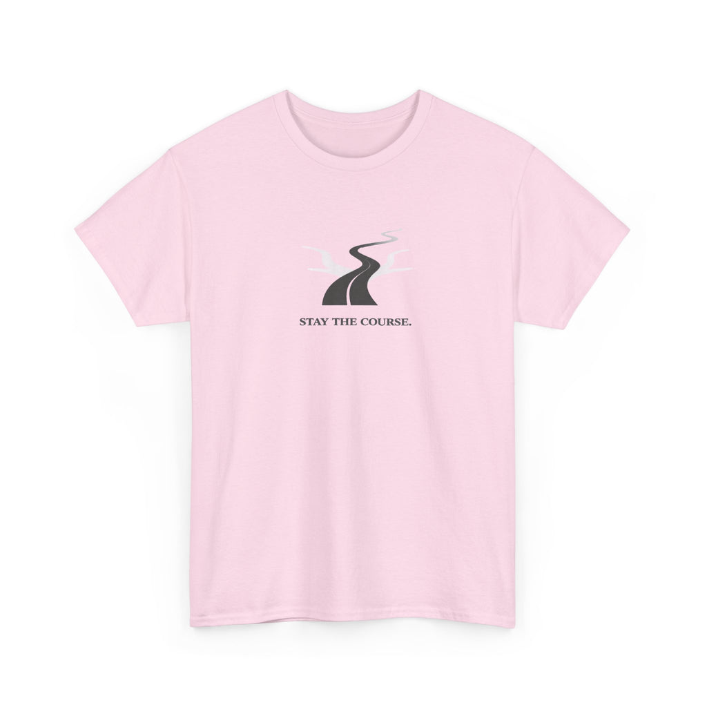 Stay The Course T-Shirt