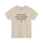 Plain Food. Hard Training. Clear Mind. T-Shirt