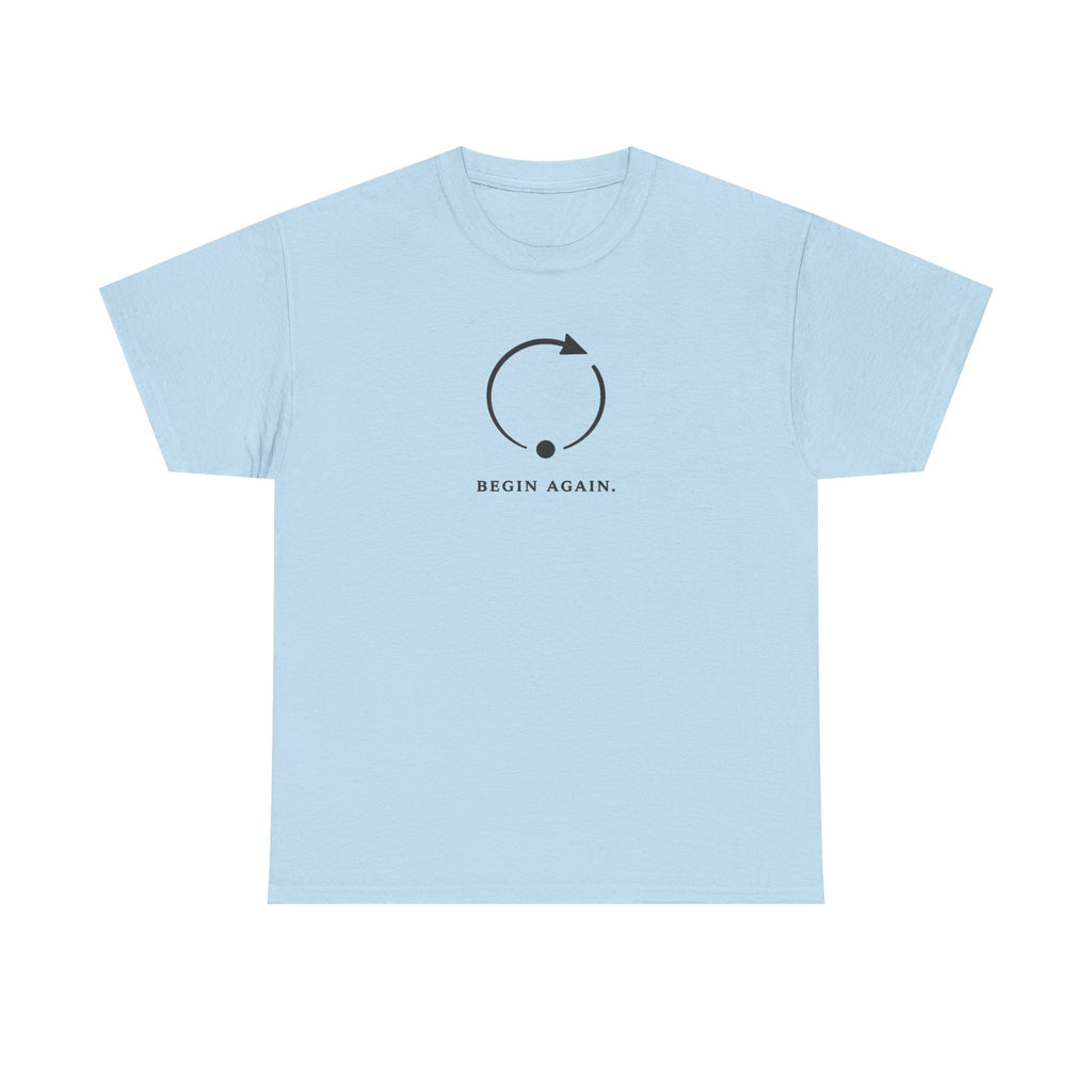 Begin Again T-Shirt