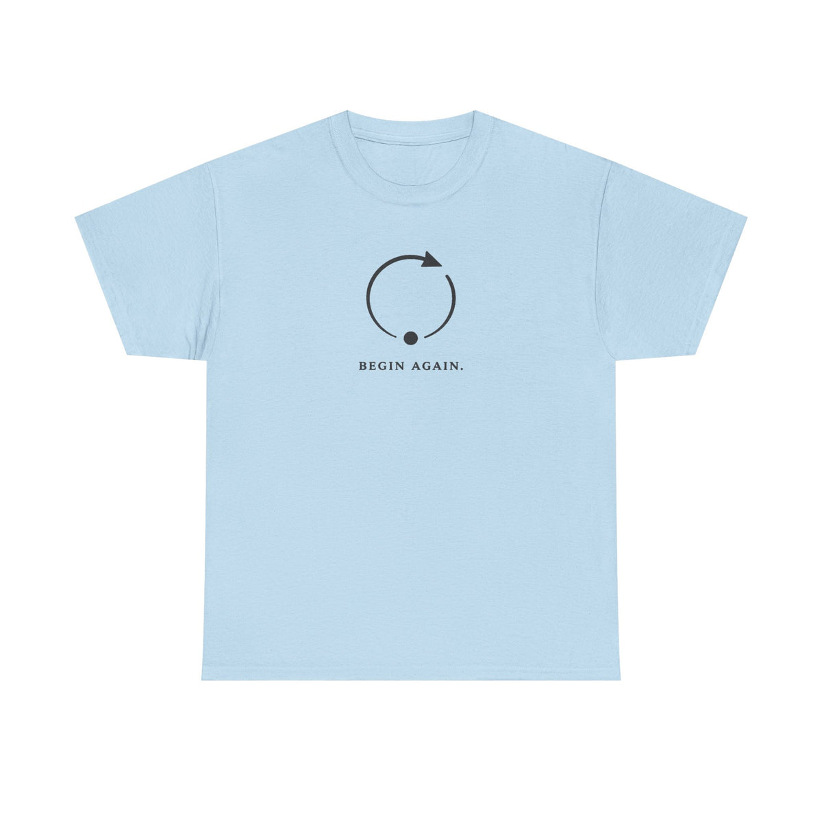 Begin Again T-Shirt