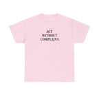 Act Without Complaint T-Shirt