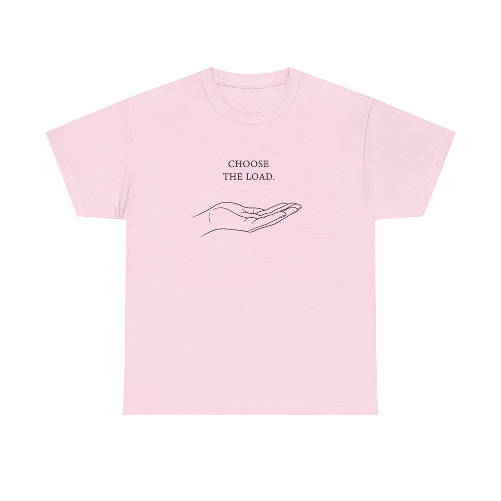 Chose The Load T-Shirt