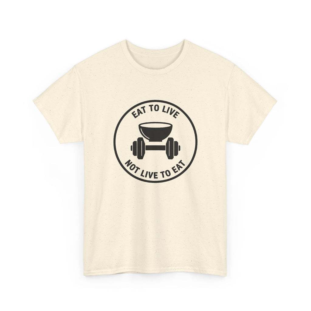 Eat to Live T-Shirt