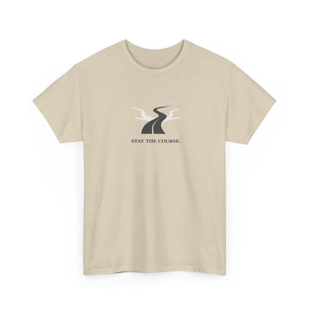 Stay The Course T-Shirt