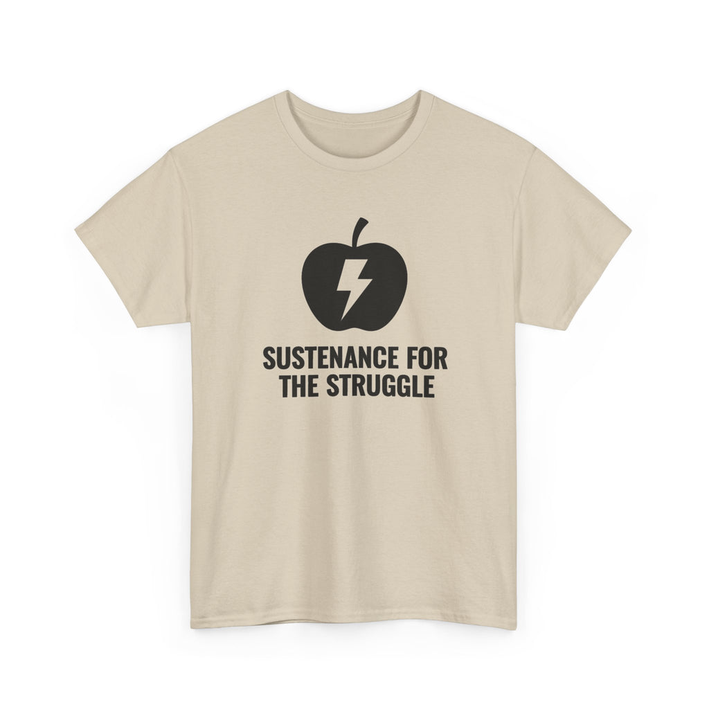 Sustenance For The Struggle T-Shirt