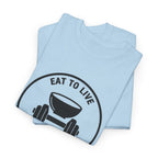 Eat to Live T-Shirt