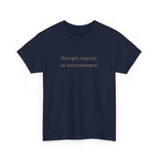 Strength requires No Announcement T-Shirt