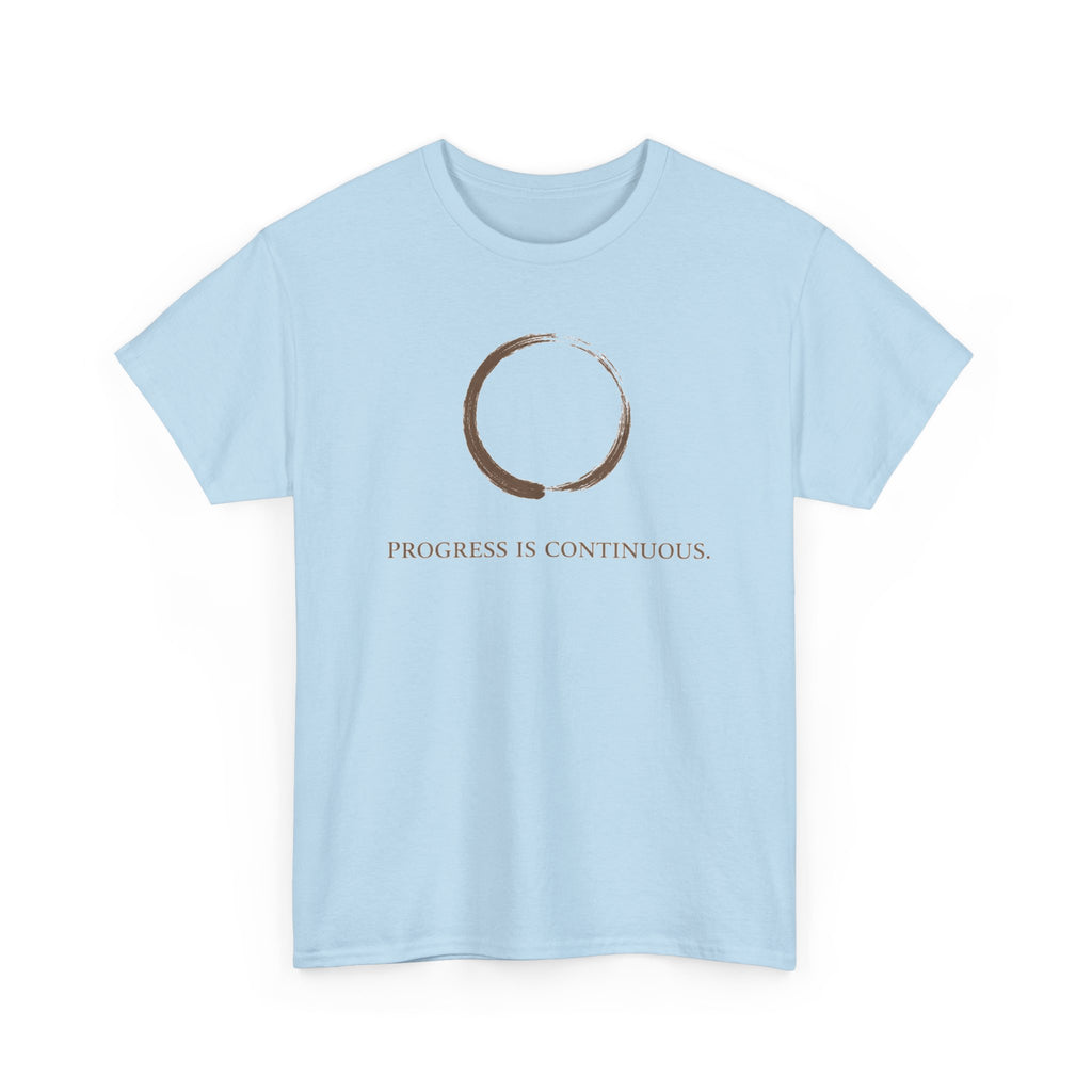 Progress Is Continuous t T-Shirt