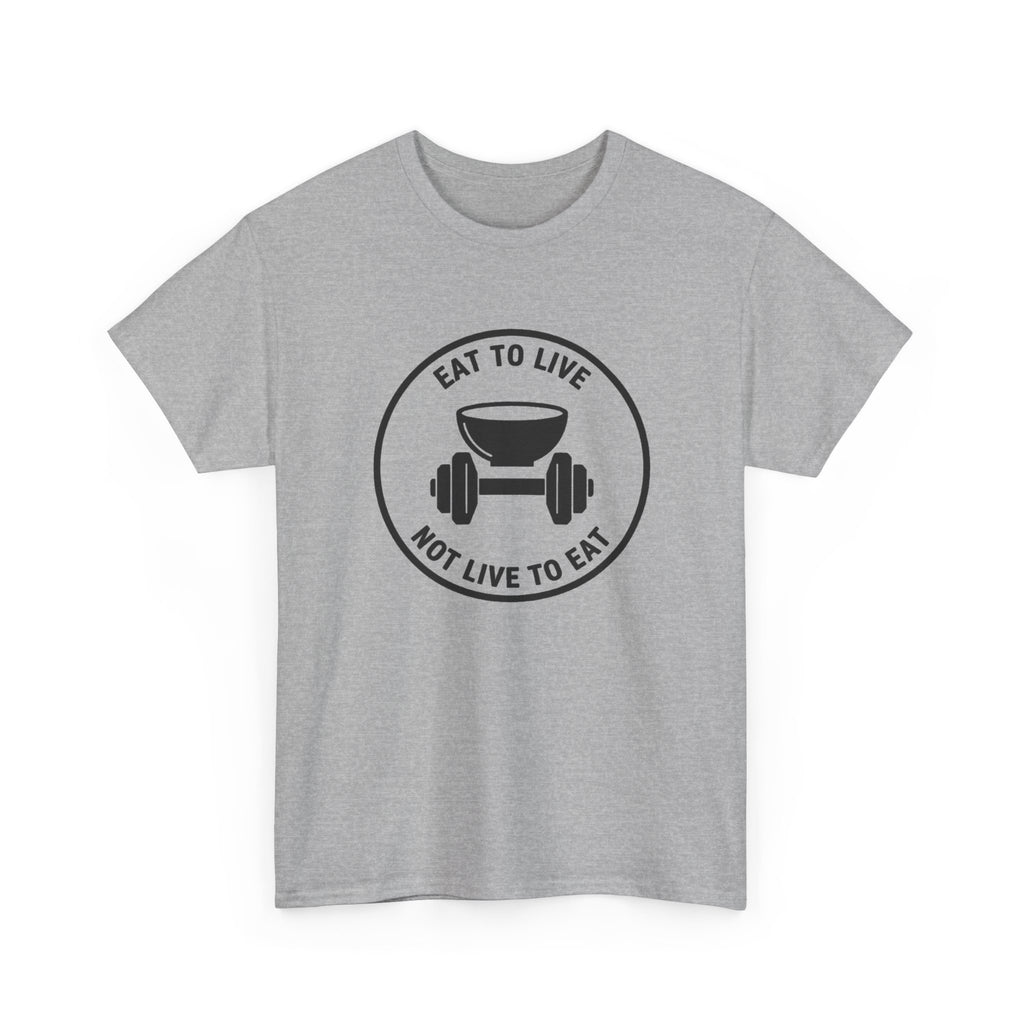 Eat to Live T-Shirt
