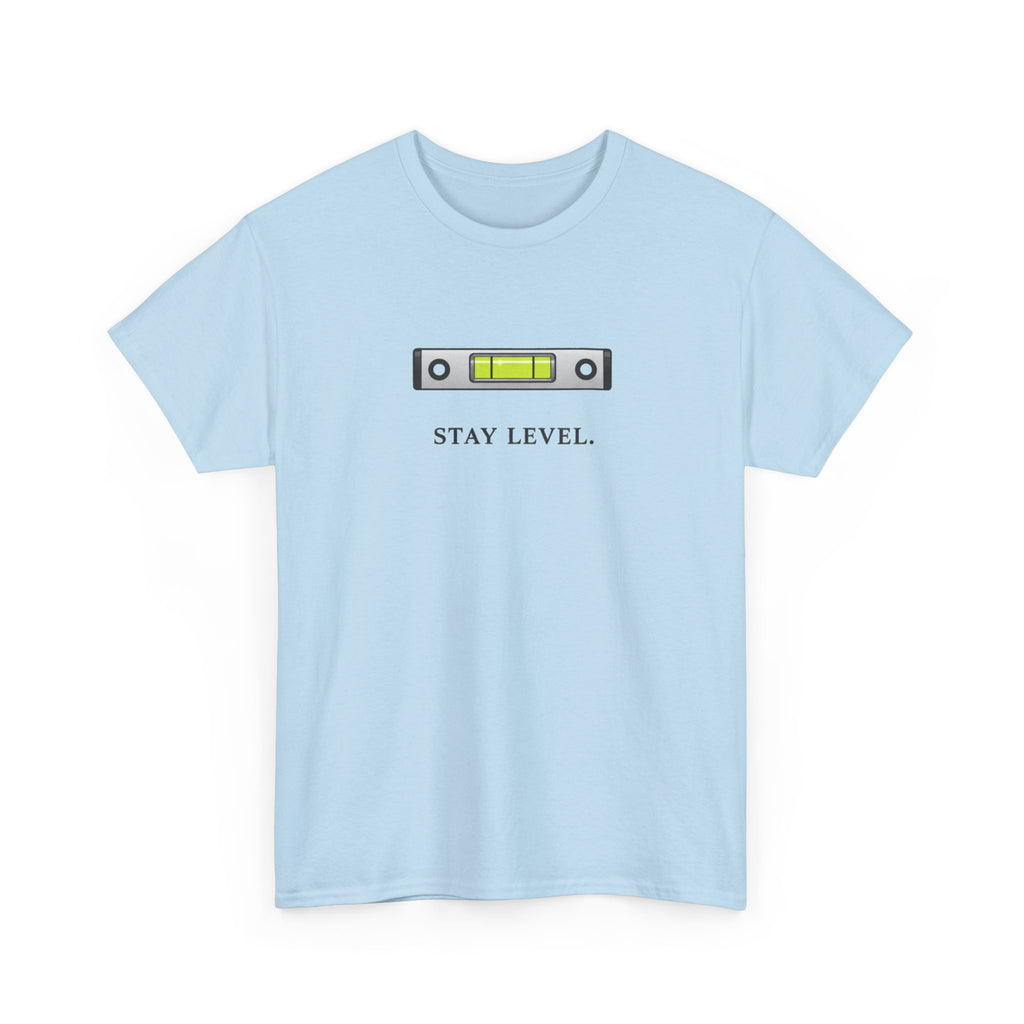Stay Level T-Shirt