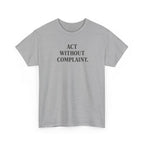 Act Without Complaint T-Shirt