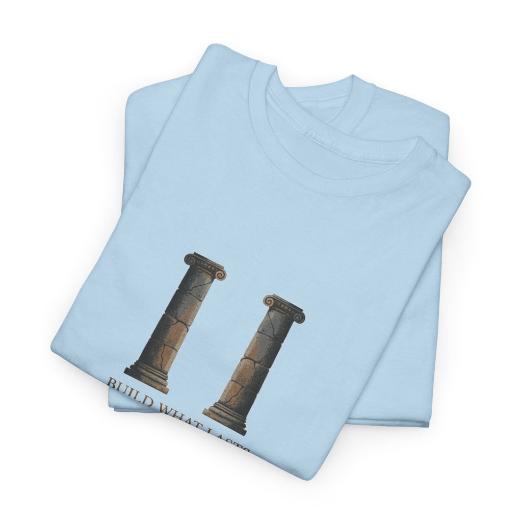 Build What Last T-Shirt