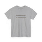 Strength requires No Announcement T-Shirt