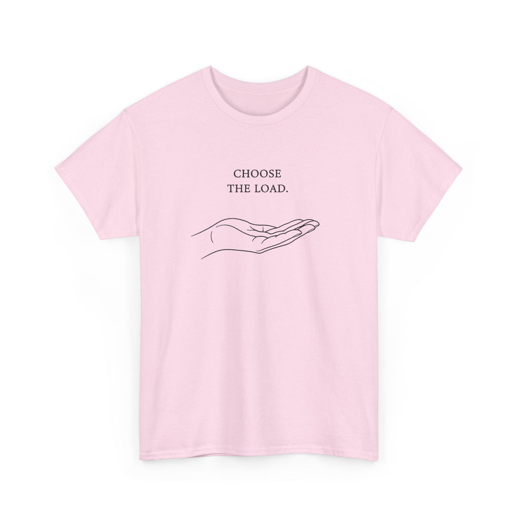 Chose The Load T-Shirt