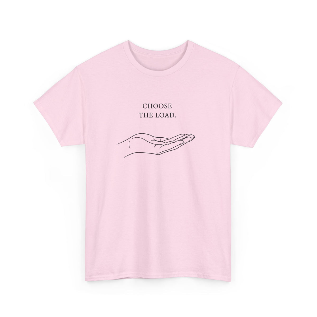 Chose The Load T-Shirt
