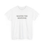 Master The Response T-Shirt