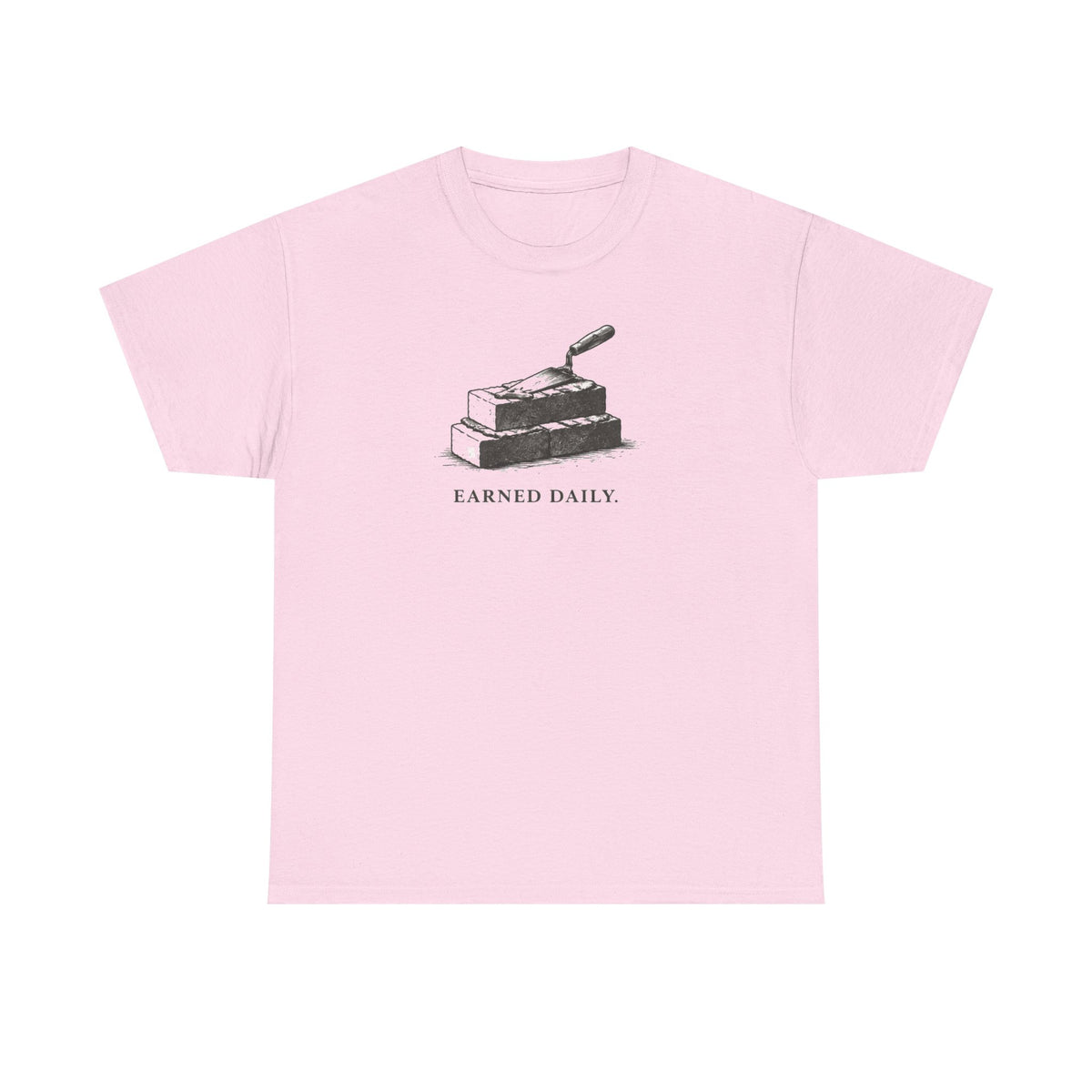 Earned Daily T-Shirt