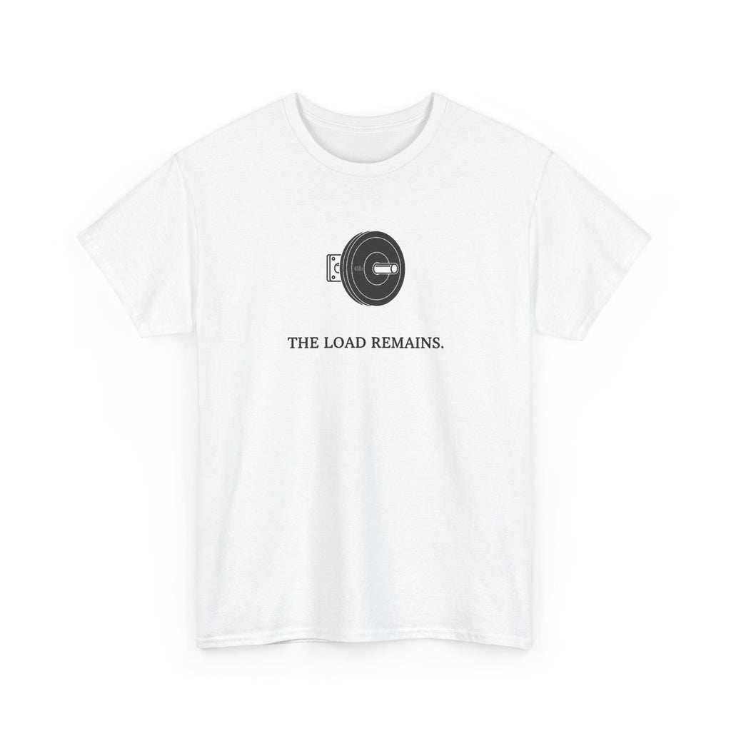 The Load Remains T-Shirt
