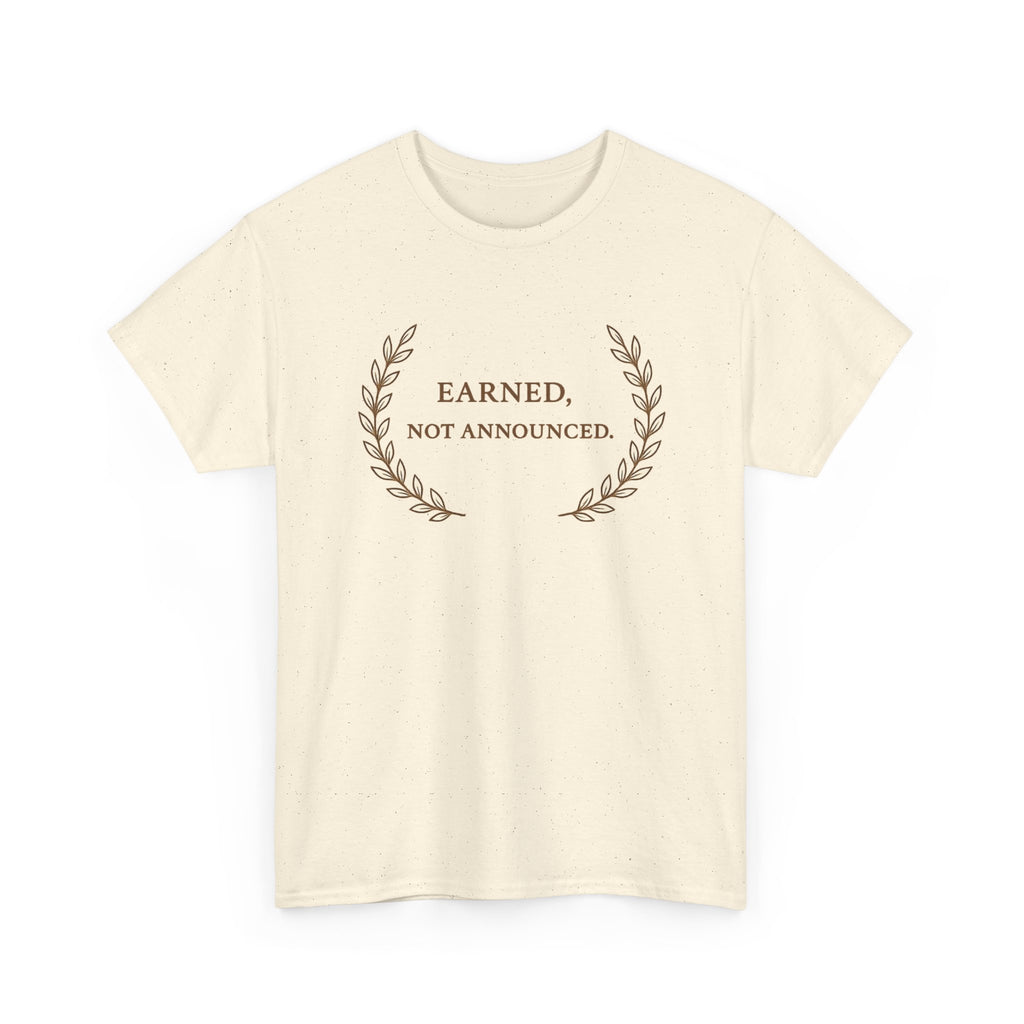 Earned Not Announced T-Shirt
