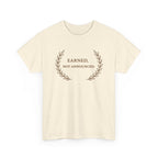 Earned Not Announced T-Shirt