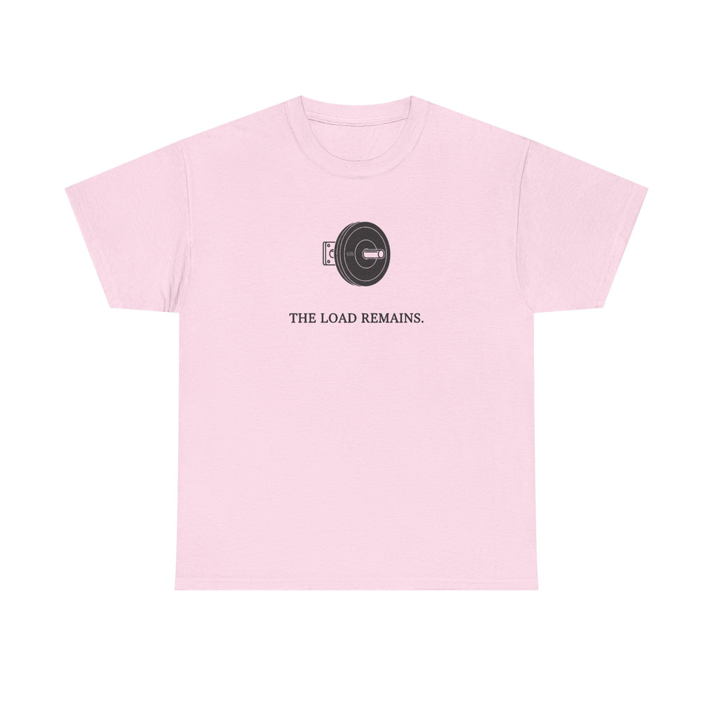 The Load Remains T-Shirt