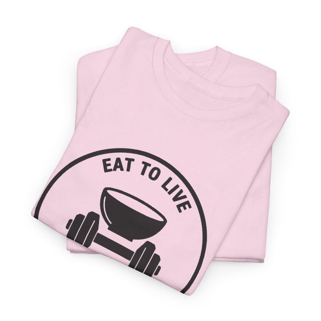 Eat to Live T-Shirt