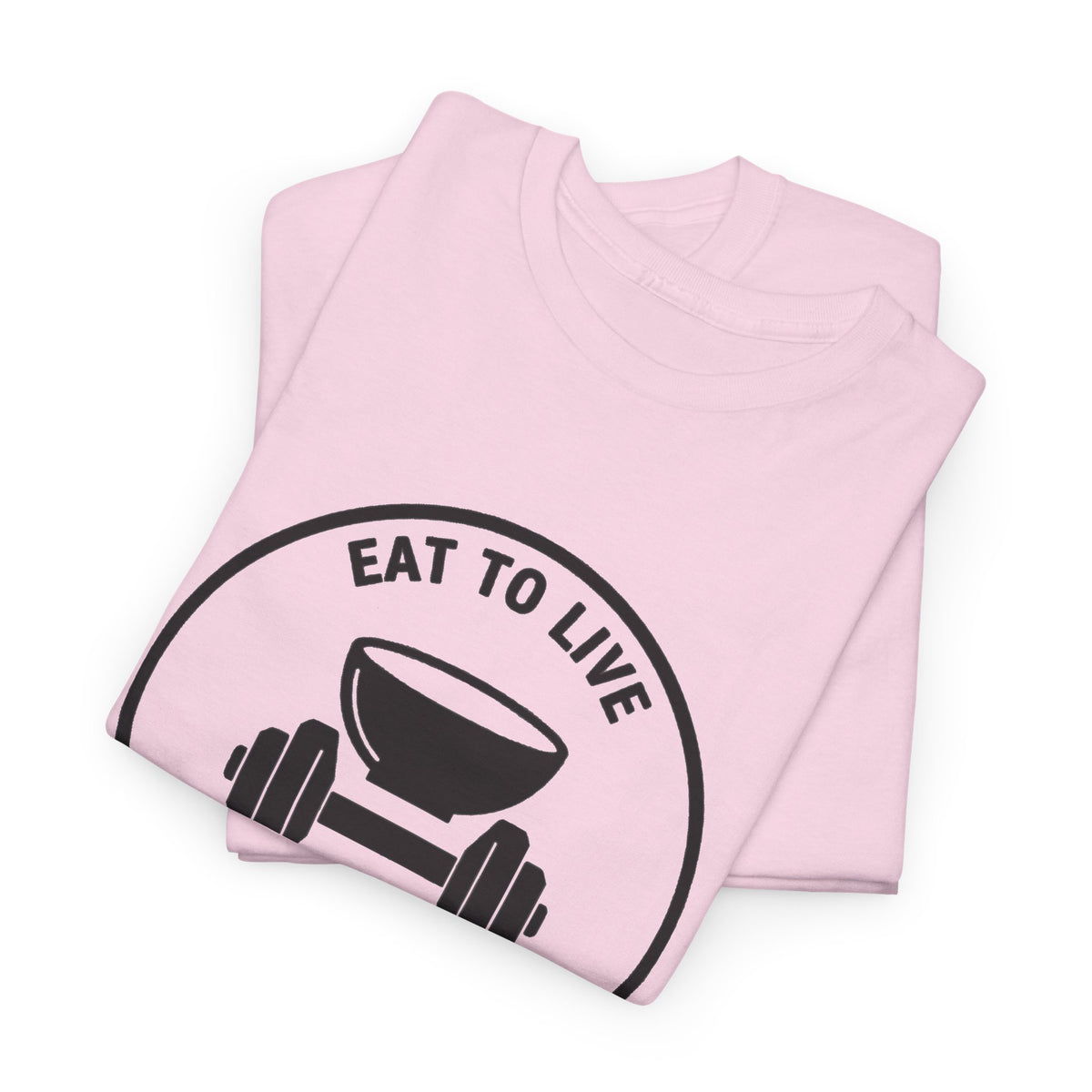 Eat to Live T-Shirt