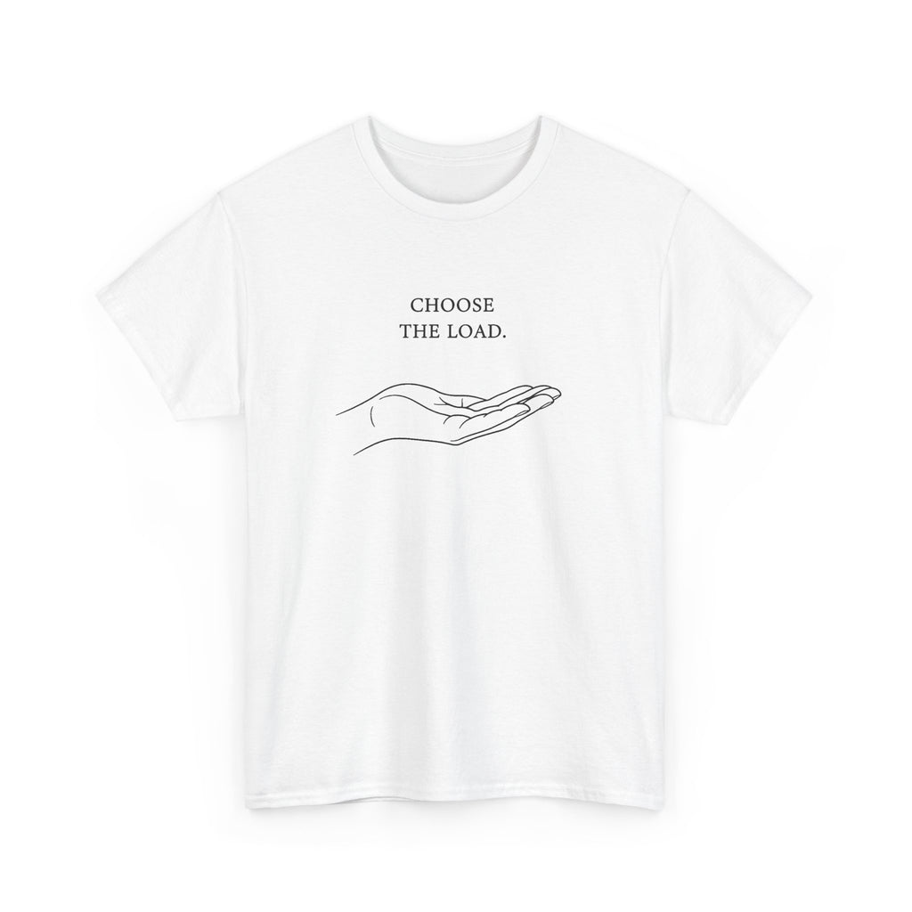 Chose The Load T-Shirt