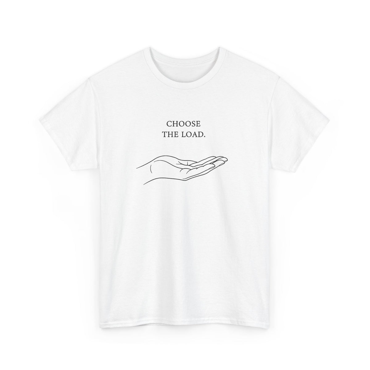 Chose The Load T-Shirt