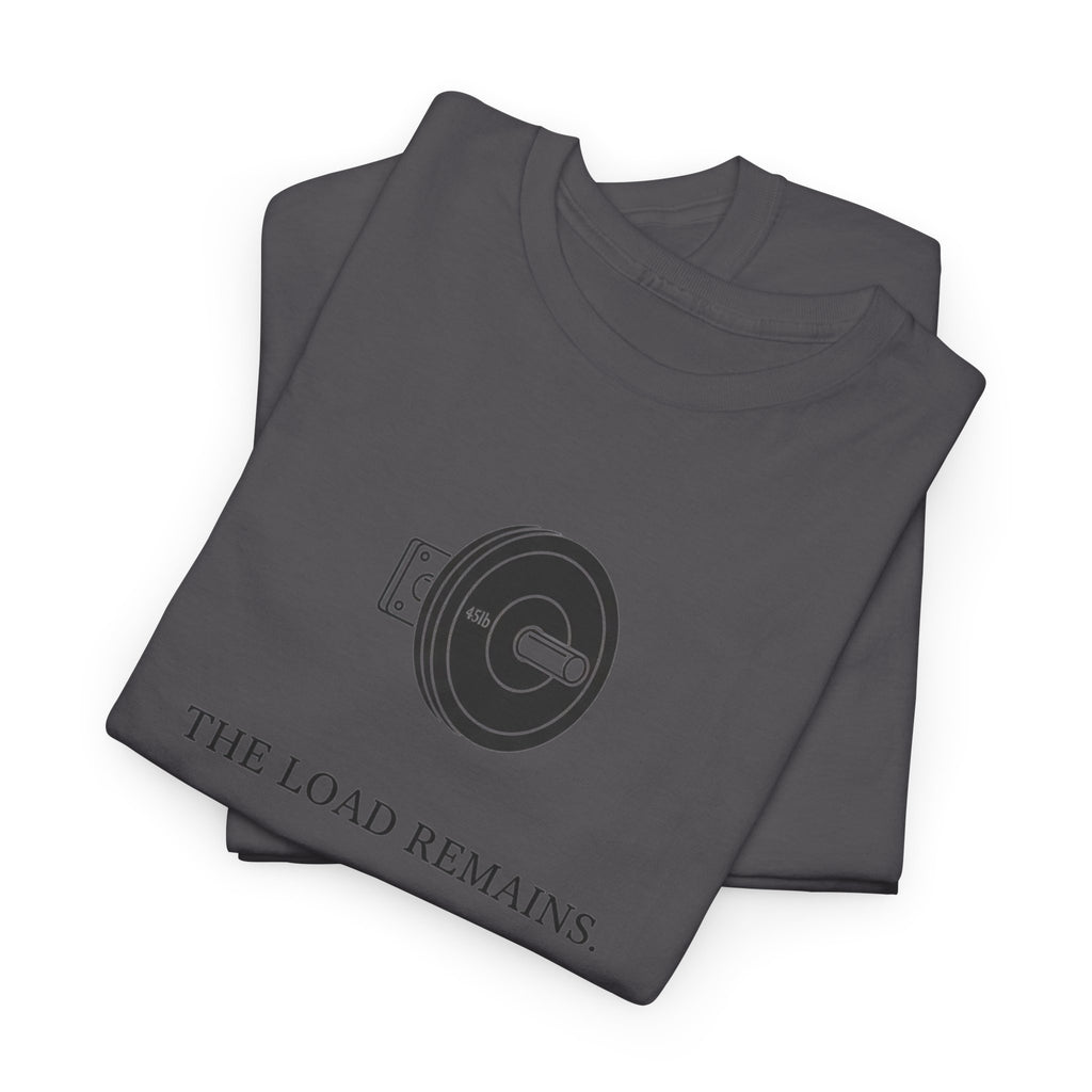 The Load Remains T-Shirt