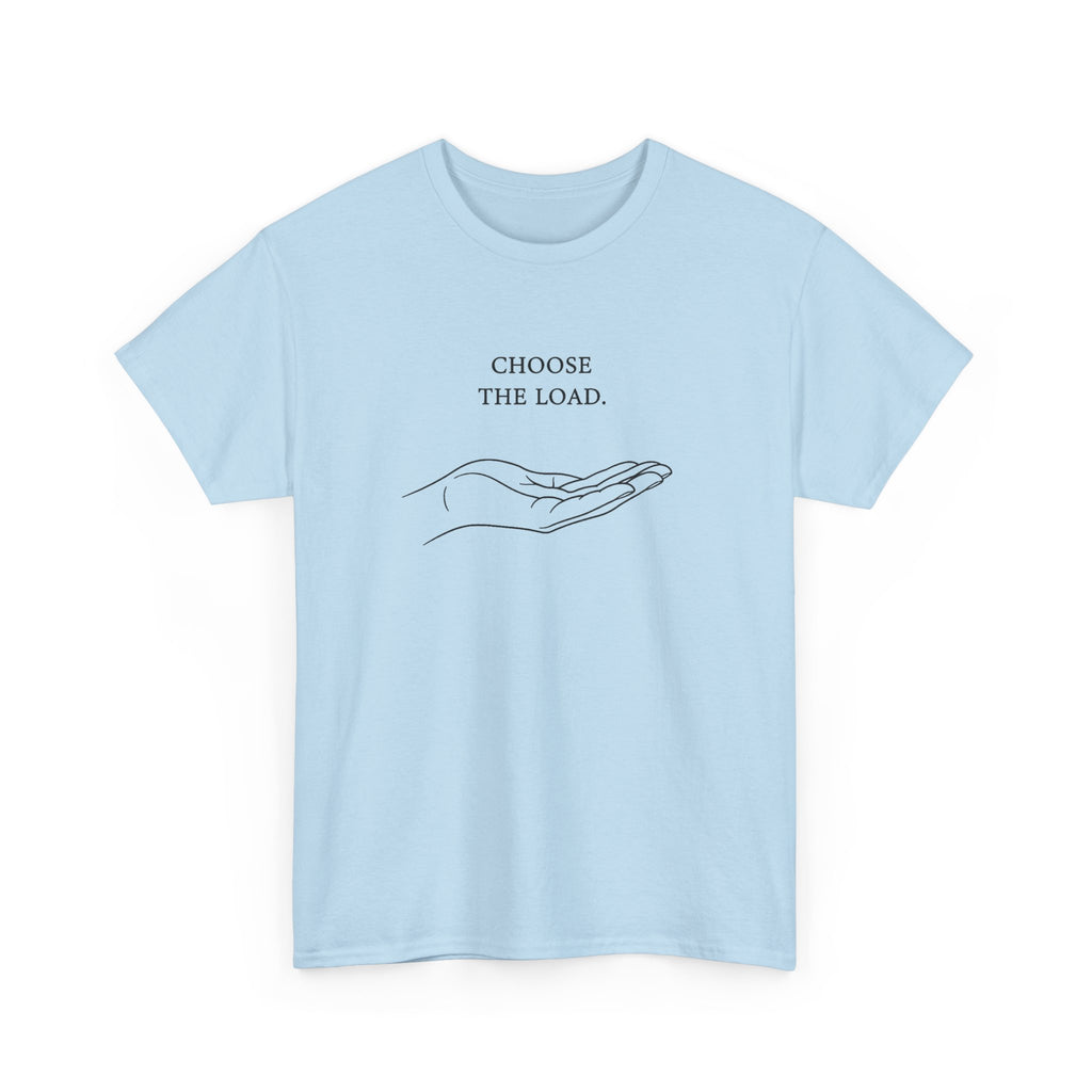 Chose The Load T-Shirt