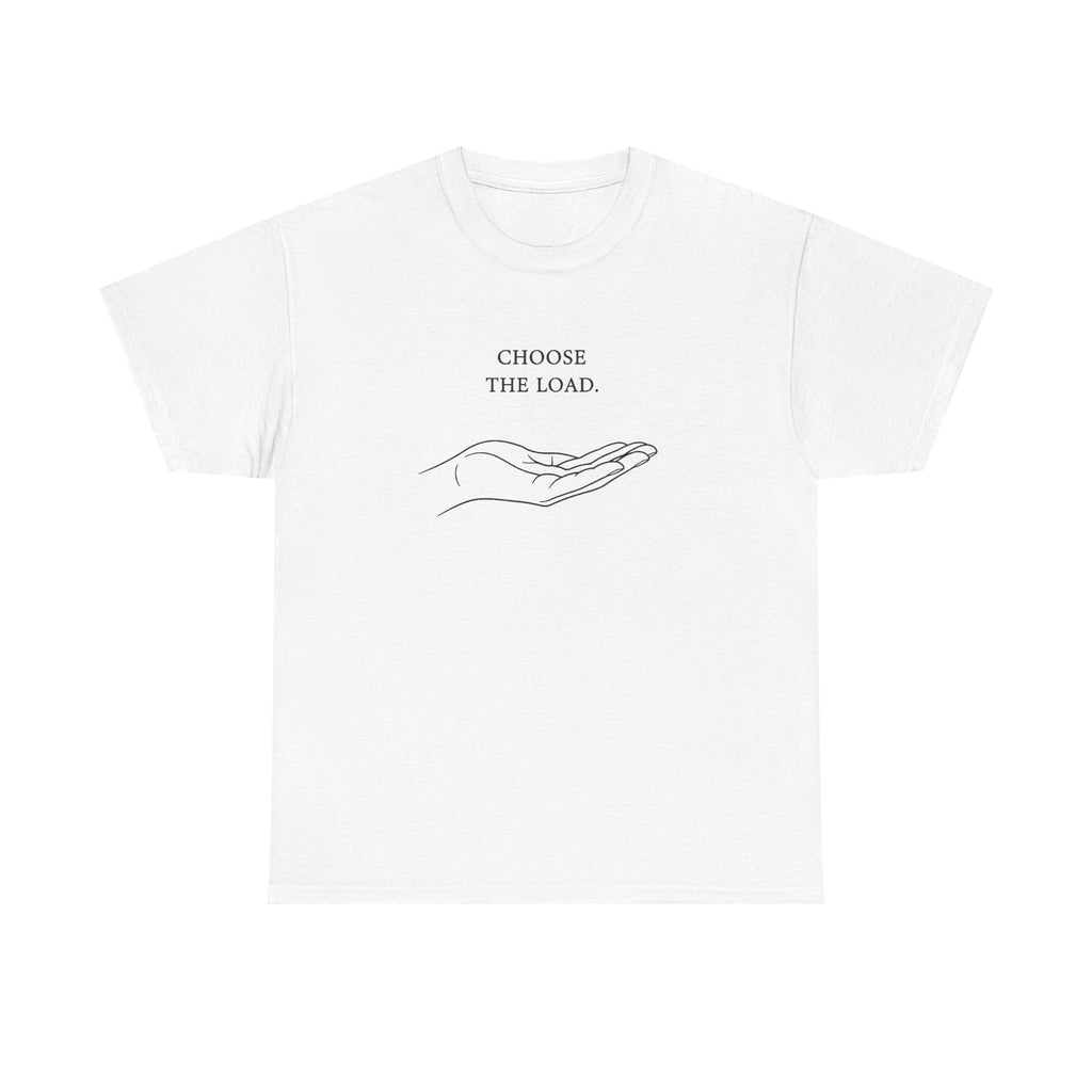 Chose The Load T-Shirt