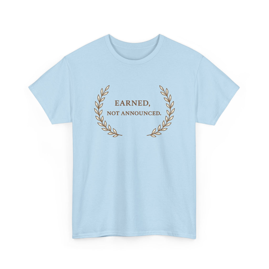 Earned Not Announced T-Shirt