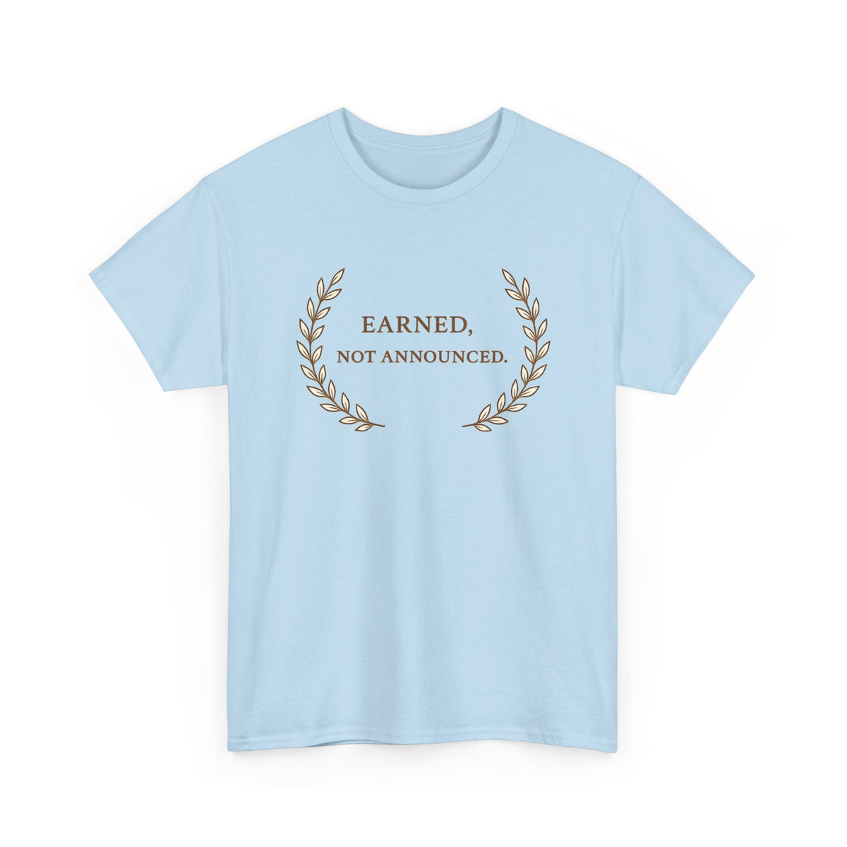 Earned Not Announced T-Shirt