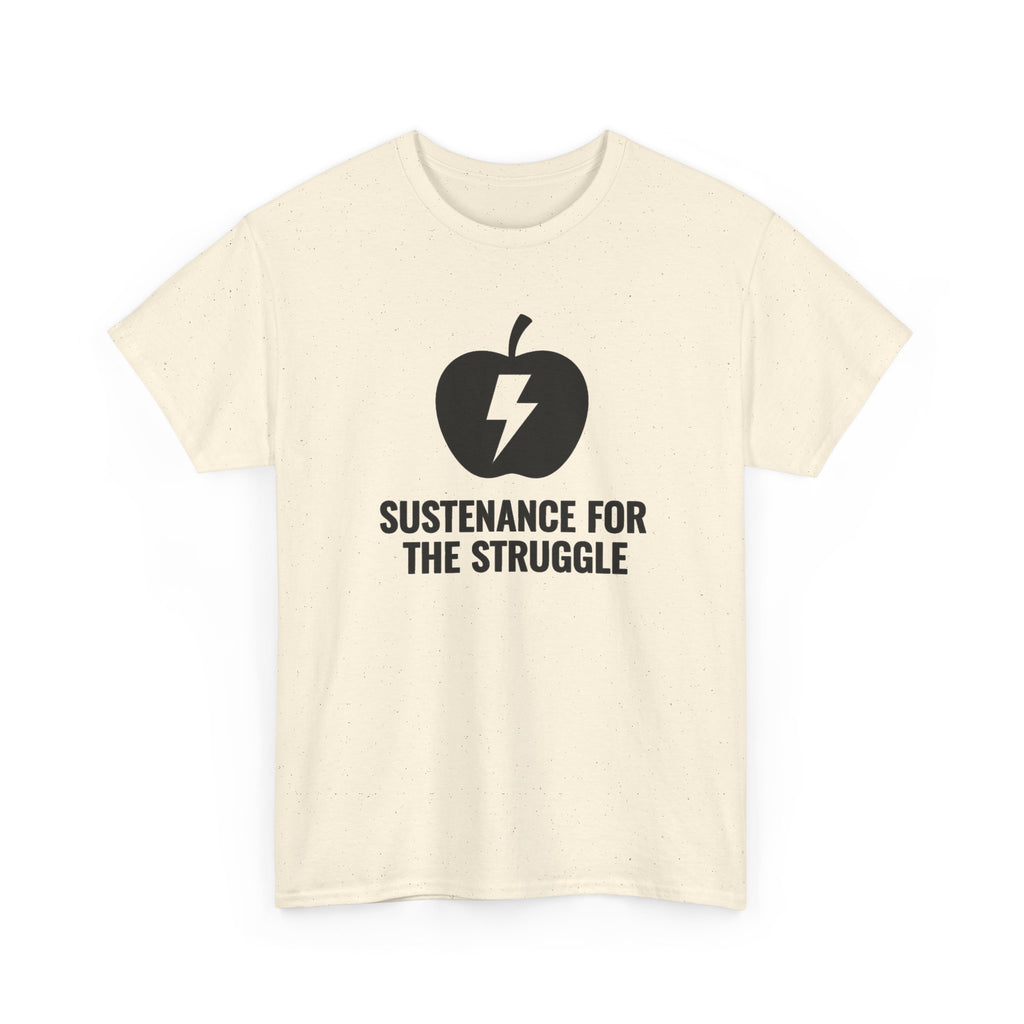 Sustenance For The Struggle T-Shirt