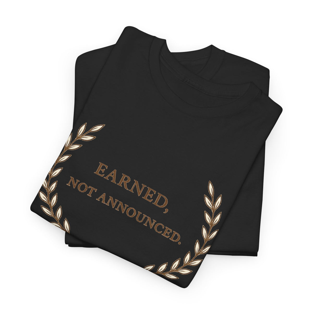 Earned Not Announced T-Shirt
