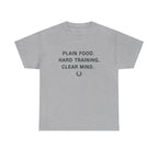Plain Food. Hard Training. Clear Mind. T-Shirt