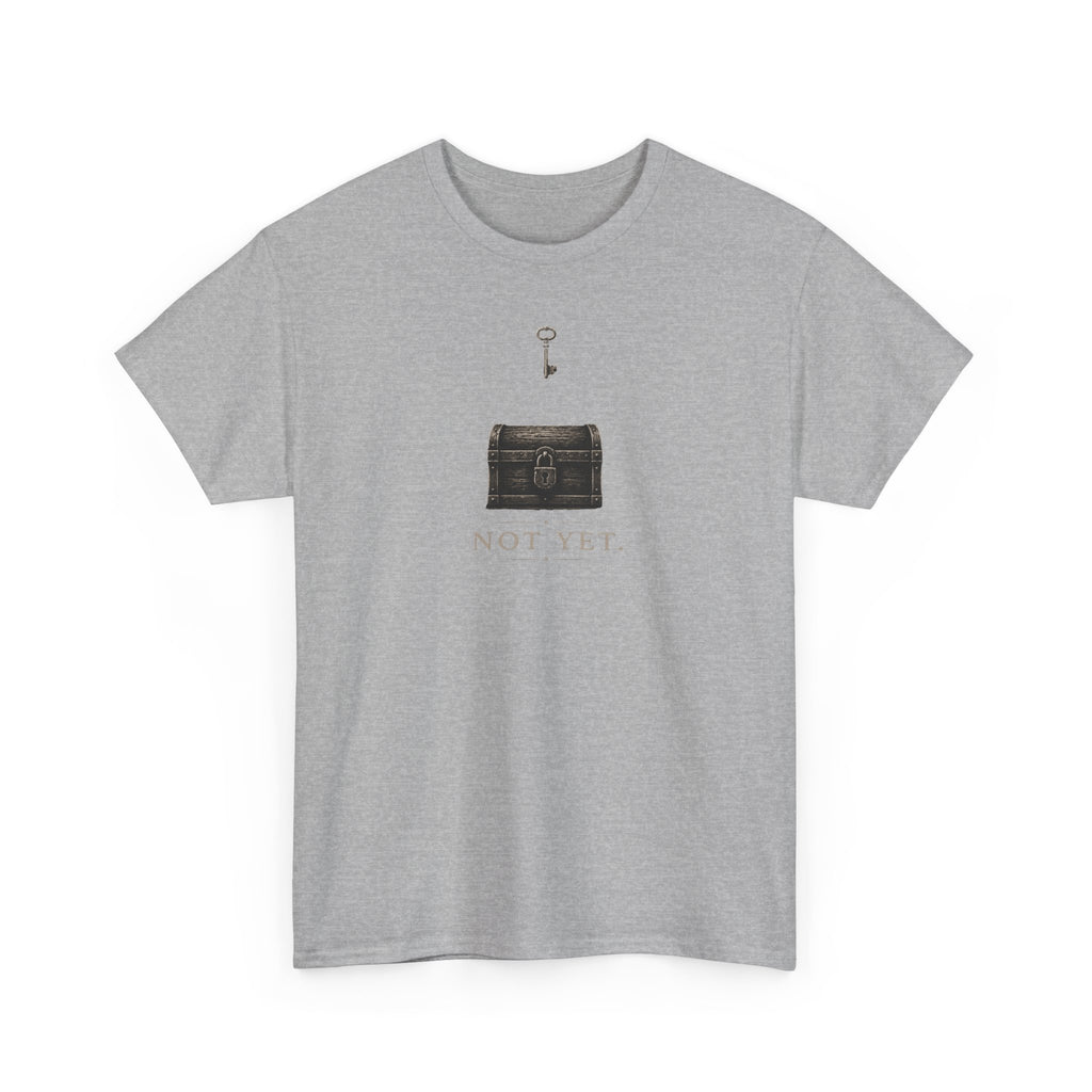 Not Yet T-Shirt