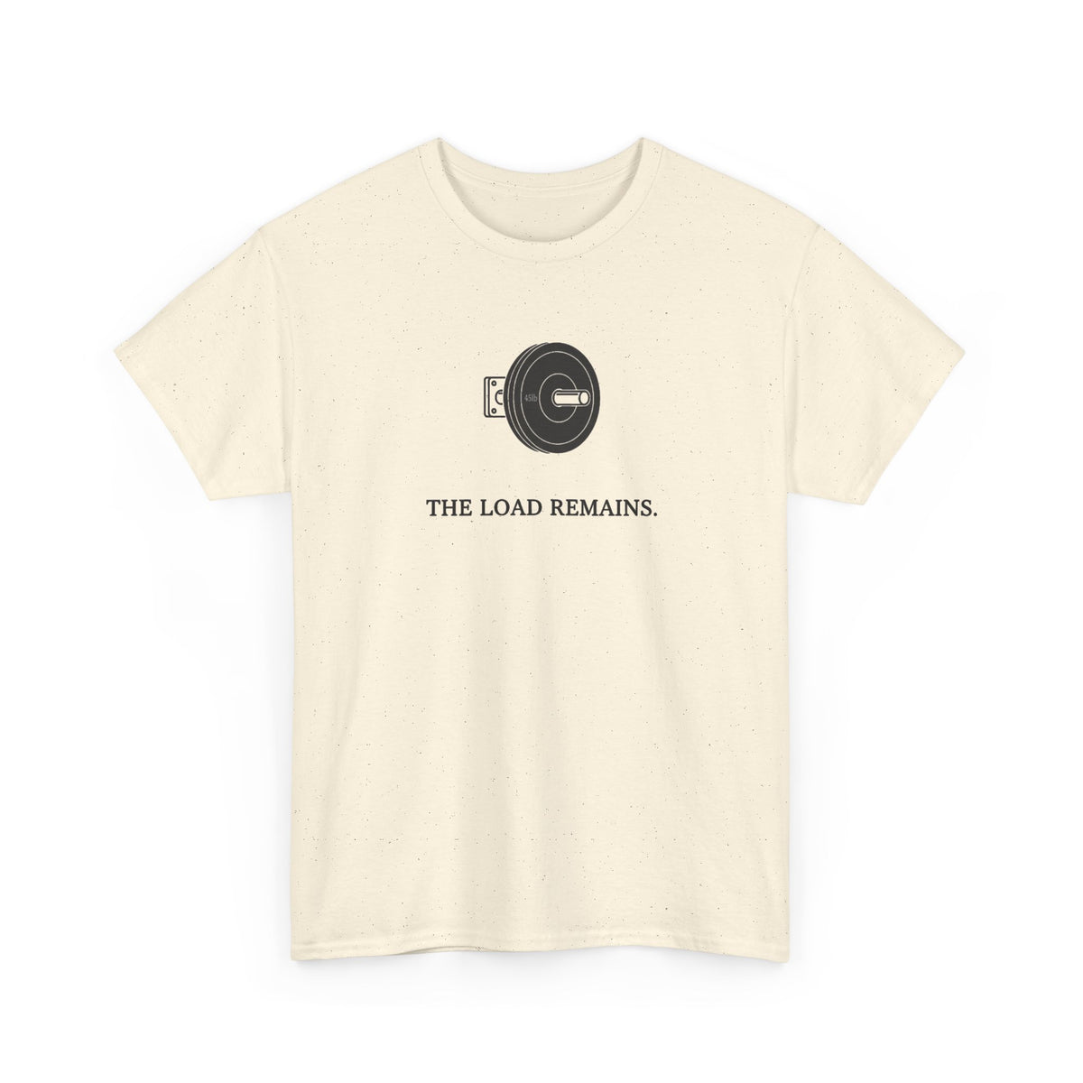 The Load Remains T-Shirt
