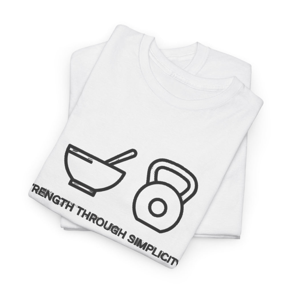 Strength Through Simplicity T-Shirt
