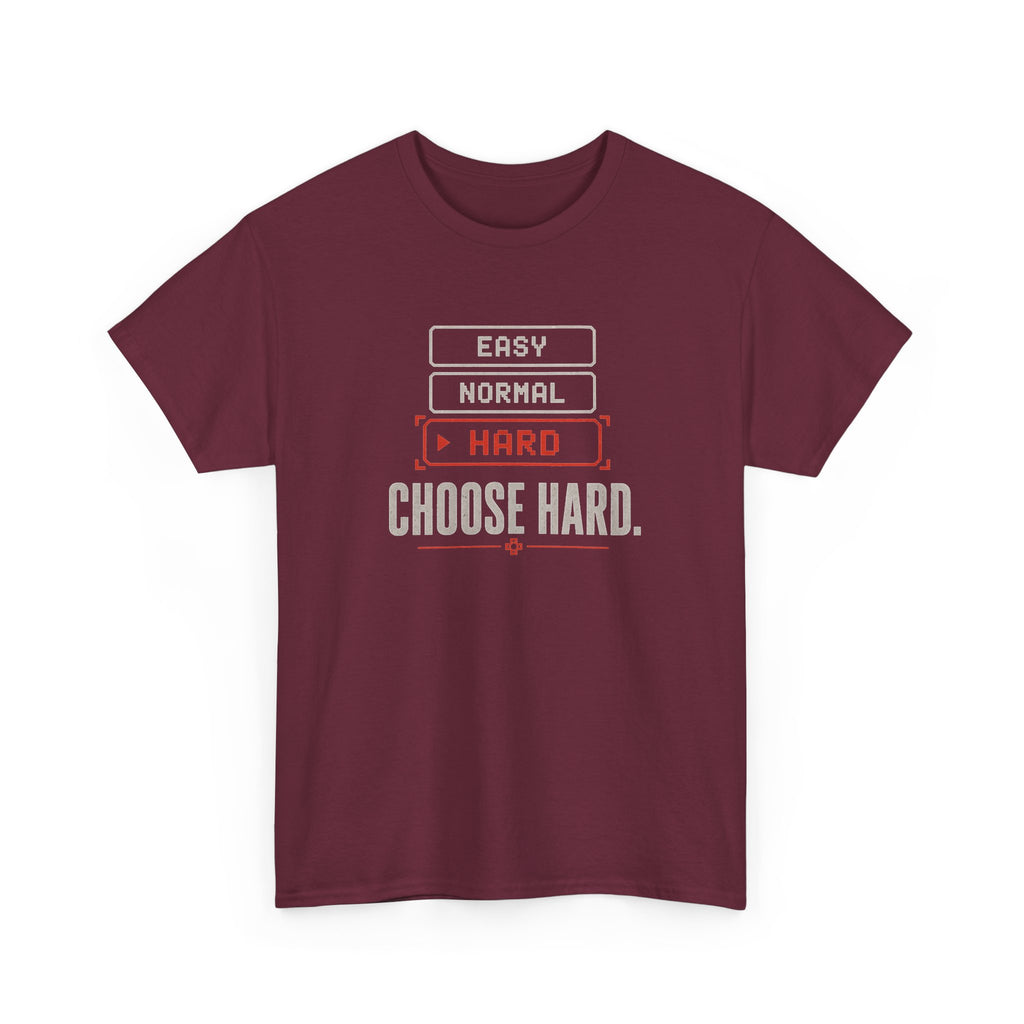 Choose Hard T-Shirt