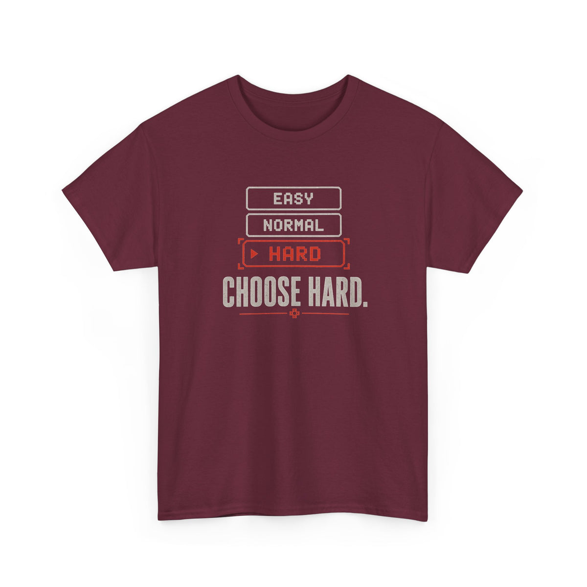 Choose Hard T-Shirt