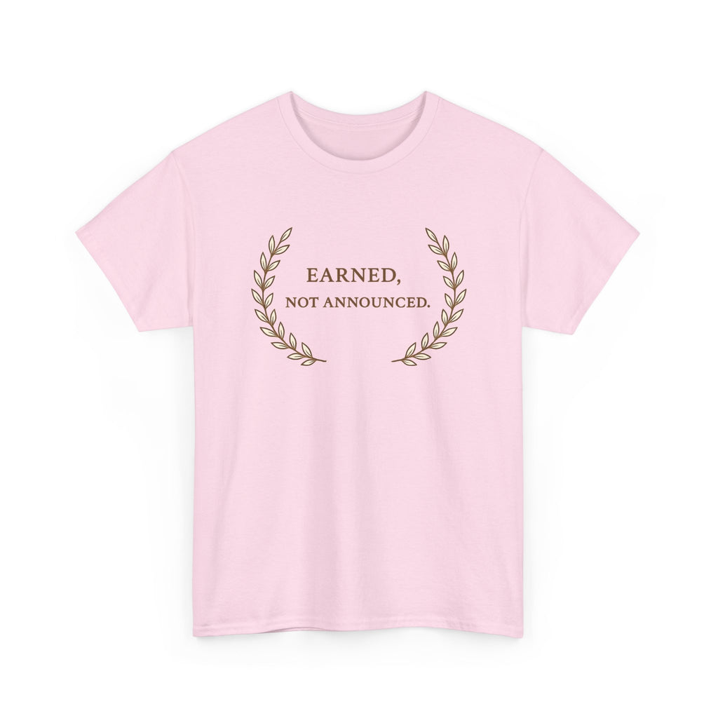 Earned Not Announced T-Shirt
