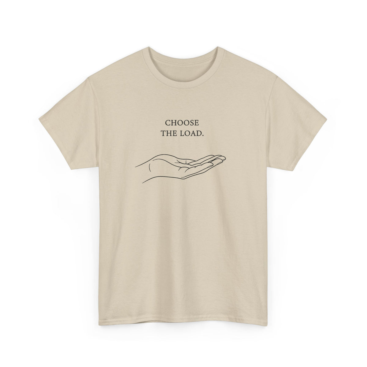 Chose The Load T-Shirt