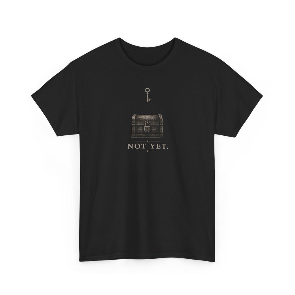 Not Yet T-Shirt