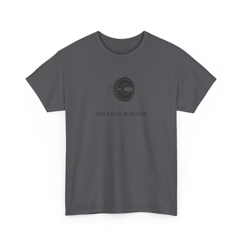 The Load Remains T-Shirt